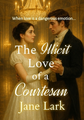 The Illicit Love of a Courtesan: When love is a... B0FZSG4HWD Book Cover