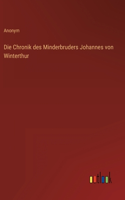 Die Chronik des Minderbruders Johannes von Wint... [German] 3368483919 Book Cover