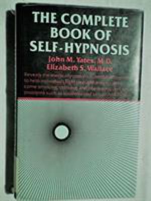 The Complete Book of Self-Hypnosis 0830410333 Book Cover