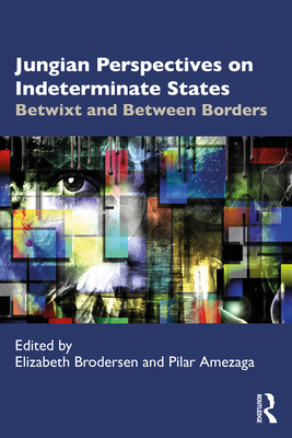 Jungian Perspectives on Indeterminate States: B... 0367339633 Book Cover