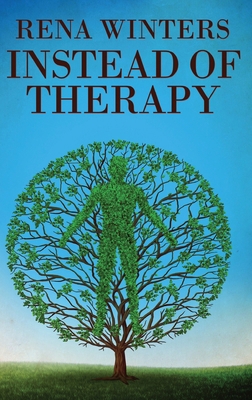Instead Of Therapy [Large Print] 4867529990 Book Cover