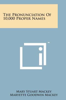 The Pronunciation of 10,000 Proper Names 1498197469 Book Cover