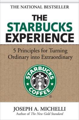 The Starbucks Experience: 5 Principles for Turn... 0071477845 Book Cover