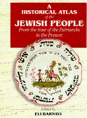 A Historical Atlas of the Jewish People: From t... 1857332458 Book Cover