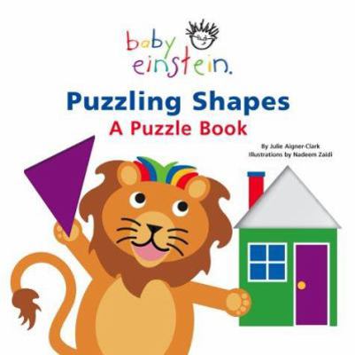 Baby Einstein: Puzzling Shapes - A Puzzle Book 0439973295 Book Cover