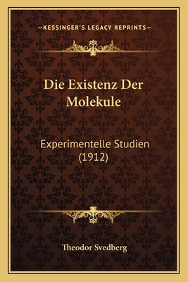 Die Existenz Der Molekule: Experimentelle Studi... [German] 1168421713 Book Cover
