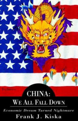 China: We All Fall Down-Economic Dream Turned N... 1413487858 Book Cover