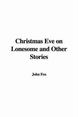 Christmas Eve on Lonesome and Other Stories 1428003614 Book Cover