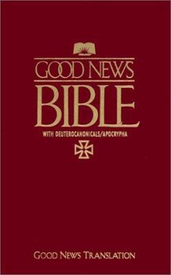 Good News Bible-TEV: With Deuterocanonicals/Apo... 1585160687 Book Cover