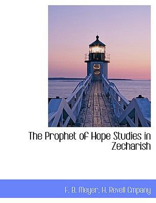 The Prophet of Hope Studies in Zecharish 1140360582 Book Cover
