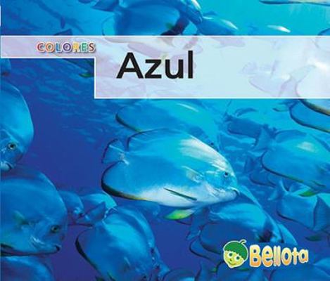 Azul / Blue (Colores / Colors) (Spanish Edition) [Spanish] 1432919016 Book Cover