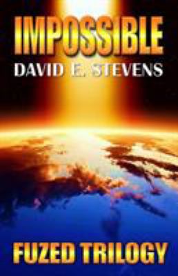 Impossible: Fuzed Trilogy Book 3 099898082X Book Cover
