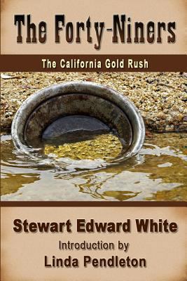 The Forty-niners: The California Gold Rush 1470103613 Book Cover