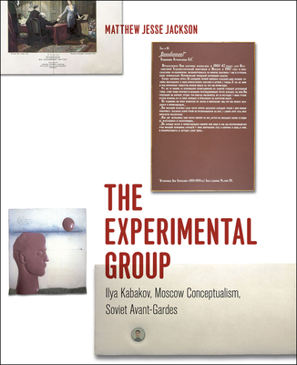 The Experimental Group: Ilya Kabakov, Moscow Co... 022631796X Book Cover