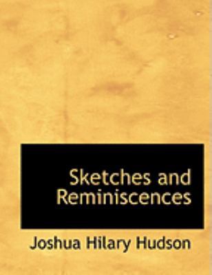 Sketches and Reminiscences [Large Print] 0554961881 Book Cover