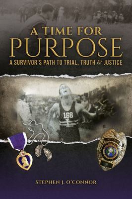 A Time for Purpose: A Survivor's Path to Trial,... 0998108006 Book Cover