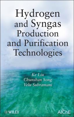 Hydrogen and Syngas Production and Purification... 0471719757 Book Cover