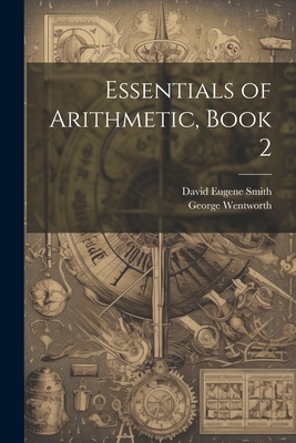 Essentials of Arithmetic, Book 2 102281706X Book Cover