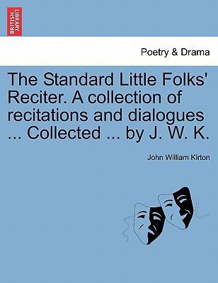 The Standard Little Folks' Reciter. a Collectio... 1241041598 Book Cover