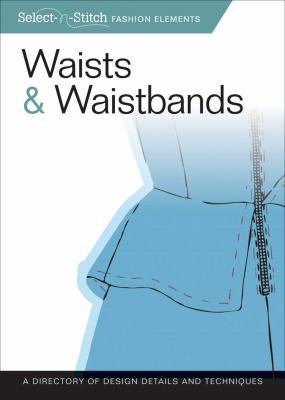 Waists & Waistbands: A Directory of Design Deta... 156523555X Book Cover