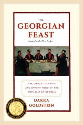 The Georgian Feast: The Vibrant Culture and Sav... 0520275918 Book Cover