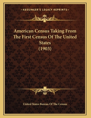 American Census Taking From The First Census Of... 1166407942 Book Cover