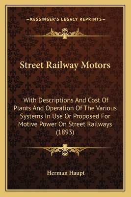 Street Railway Motors: With Descriptions And Co... 1163897515 Book Cover