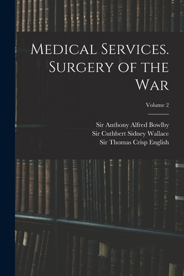 Medical Services. Surgery of the War; Volume 2 1017484244 Book Cover