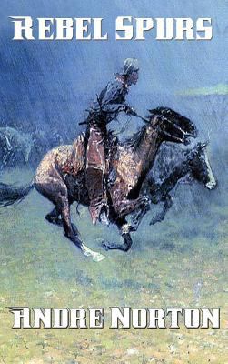 Rebel Spurs 1515422216 Book Cover