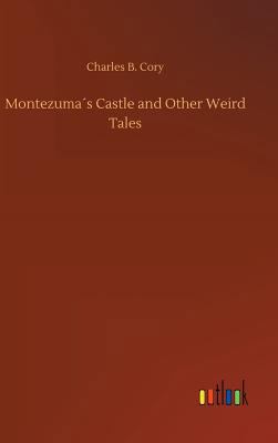 Montezuma´s Castle and Other Weird Tales 3734029759 Book Cover