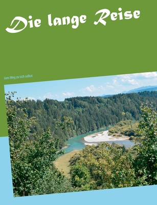 Die lange Reise: Jans Weg zu sich selbst [German] 3751952845 Book Cover