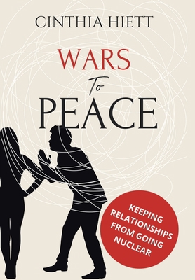 Wars to Peace: Keeping Relationships from Going... B0BF33NGZ8 Book Cover