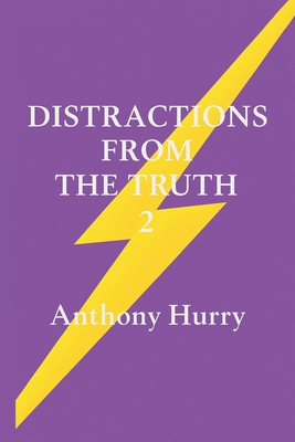Distractions from the Truth 2 B0GXSB31L7 Book Cover