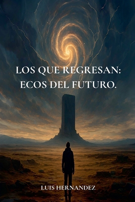 Los que regresan: ecos del futuro. [Spanish] 6280203093 Book Cover