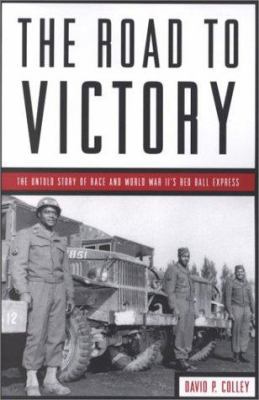 The Road to Victory: The Untold Story of Race a... 157488302X Book Cover