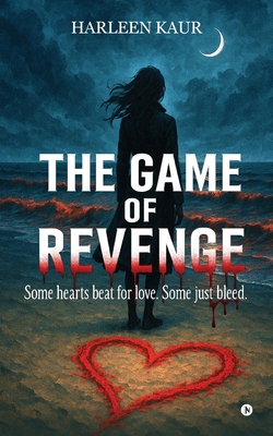 The Game of Revenge: Some hearts beat for love.... B0FJ2KCZGB Book Cover