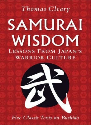 Samurai Wisdom: Lessons from Japan's Warrior Cu... 0804840083 Book Cover