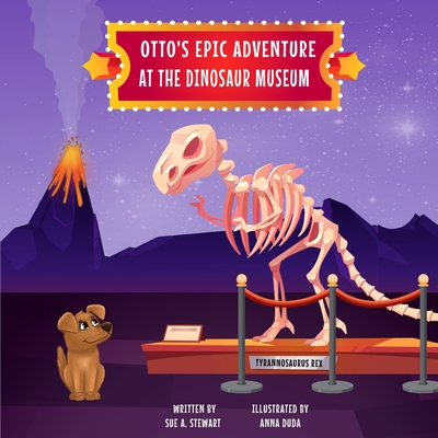 Otto's Epic Adventure at the Dinosaur Museum B0BMTFKRNJ Book Cover