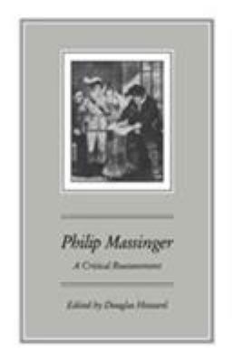 Philip Massinger: A Critical Reassessment 0521258952 Book Cover