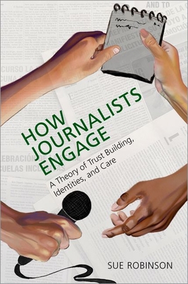 How Journalists Engage: A Theory of Trust Build... 0197667120 Book Cover