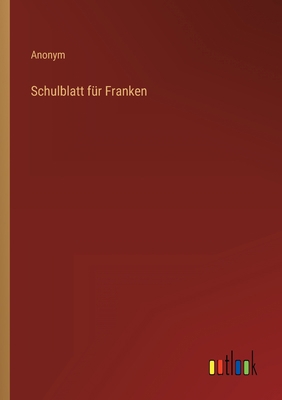 Schulblatt für Franken [German] 3368009222 Book Cover