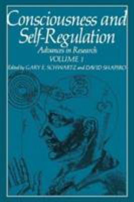 Consciousness and Self-Regulation: Advances in ... 0306336014 Book Cover