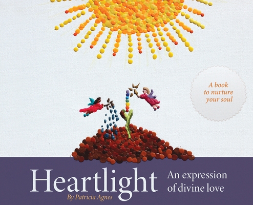 Heartlight: An expression of divine love 0985422904 Book Cover