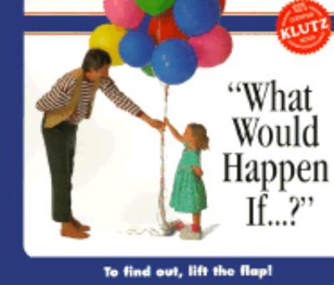 What Would Happen If-- ? 1570540438 Book Cover