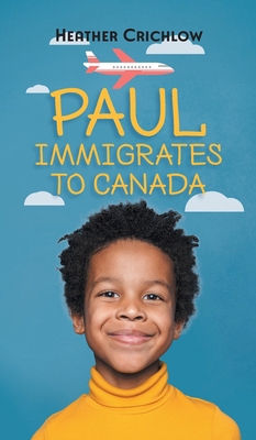 Paul Immigrates to Canada 103832680X Book Cover