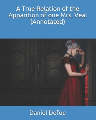 A True Relation of the Apparition of one Mrs. V... B08F7RKR75 Book Cover