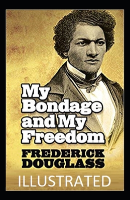 Paperback My Bondage and My Freedom Illustrated Book