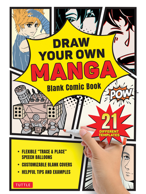 Draw Your Own Manga: Blank Comic Book (with 21 ... 0804856605 Book Cover