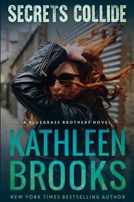 Secrets Collide: A Bluegrass Brothers Novel 1492871230 Book Cover