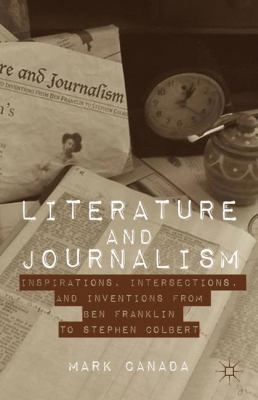 Literature and Journalism: Inspirations, Inters... 1137300620 Book Cover